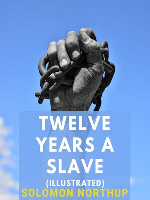 cover image of Twelve Years a Slave (Illustrated)